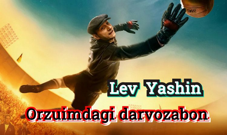 Lev Yashin. Orzuimdagi darvozabon – O`zbek Tilida